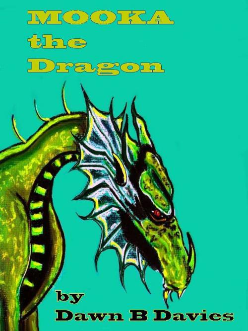 Cover of the book Mooka the Dragon by Dawn B Davies, Dawn B Davies