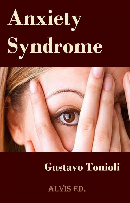 Cover of the book Anxiety Syndrome by Gustavo Tonioli, ALVIS International Editions