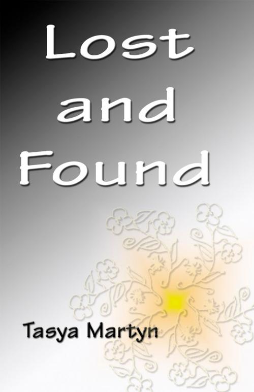 Cover of the book Lost and Found by Tasya Martyn, Tasya Martyn