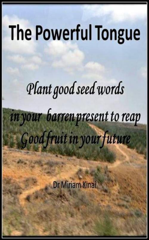 Cover of the book Seed Words and the Powerful Tongue by Miriam Kinai, Miriam Kinai