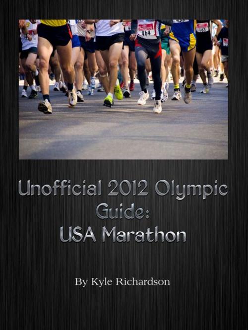 Cover of the book Unofficial 2012 Olympic Guides: USA Marathon and Race Walk by Kyle Richardson, Kyle Richardson