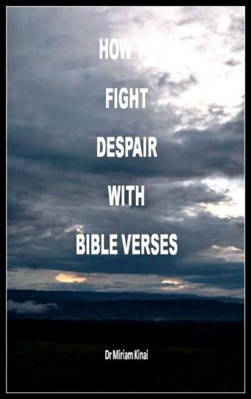 Cover of the book How to Fight Despair with Bible Verses by Miriam Kinai, Miriam Kinai