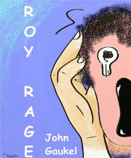 Cover of the book Roy Rage by John Gaukel, John Gaukel