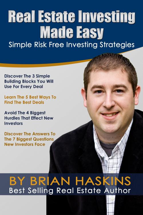 Cover of the book Real Estate Investing Made Easy by Brian Haskins, Brian Haskins