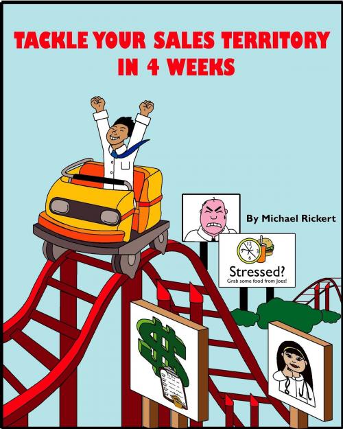 Cover of the book Tackle Your Sales Territory in 4 Weeks by Michael Rickert, Michael Rickert