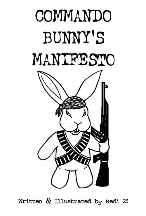 Cover of the book Commando Bunny's Manifesto by Redi 25, Redi 25