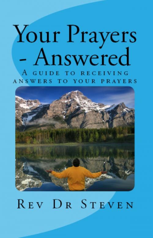 Cover of the book Your Prayers: Answered by Rev Dr Steven, Rev Dr Steven