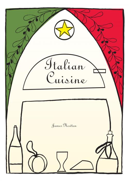 Cover of the book Italian Cuisine by James Newton, Springwood Emedia