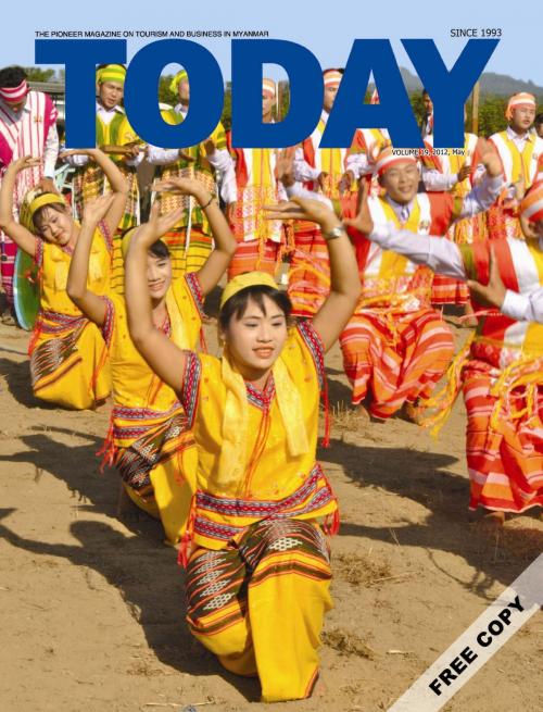 Cover of the book TODAY The pioneer magazine on tourism and business in Myanmar, Volume 19, 2012, May by Tha Tun Oo, IG Publishing
