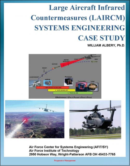 Cover of the book Large Aircraft Infrared Countermeasures (LAIRCM) Systems Engineering Case Study - Laser Transmitter Pointer/Tracker by Progressive Management, Progressive Management