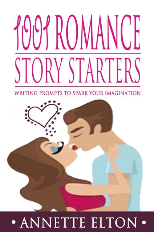 Cover of the book 1001 Romance Story Starters by Annette Elton, Annette Elton