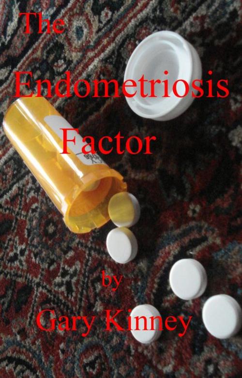 Cover of the book The Endometriosis Factor by Gary Kinney, Gary Kinney