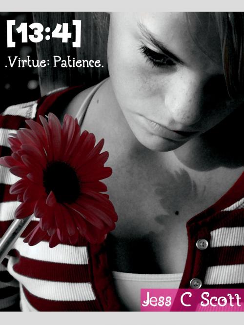 Cover of the book 13:4 (Virtue: Patience) by Jess C Scott, Jess C Scott
