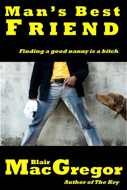 Cover of the book Man's Best Friend by Blair MacGregor, Blair MacGregor