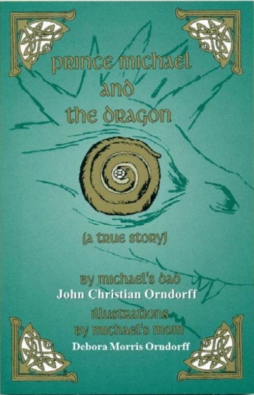 Cover of the book Prince Michael and The Dragon by John Orndorff, John Orndorff
