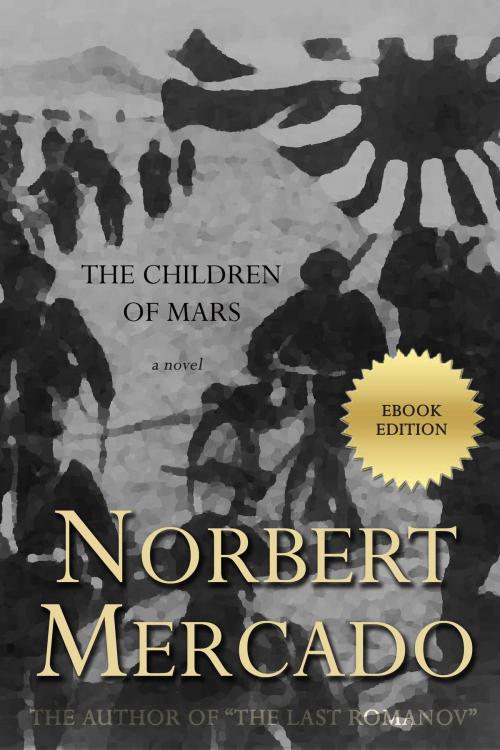 Cover of the book The Children of Mars by Norbert Mercado, Norbert Mercado