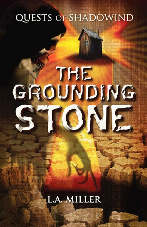 Cover of the book Quests of Shadowind: The Grounding Stone by L.A. Miller, L.A. Miller