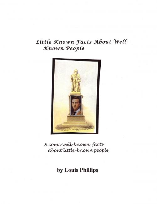 Cover of the book Little Known Facts About Well-Known People by Louis Phillips, Pleasure Boat Studio