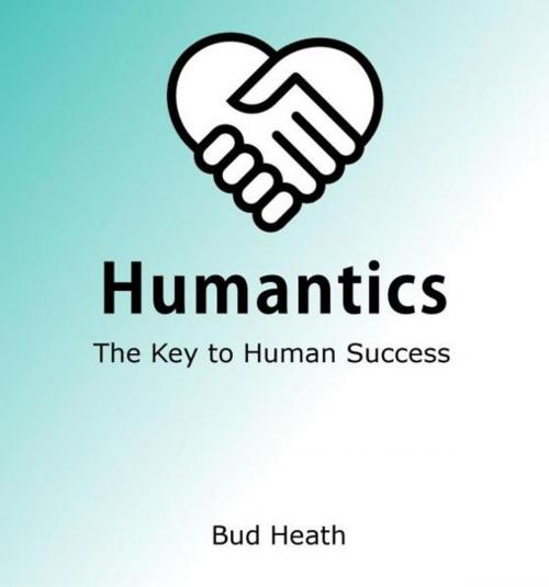 Cover of the book Humantics by Bud Heath, Bud Heath