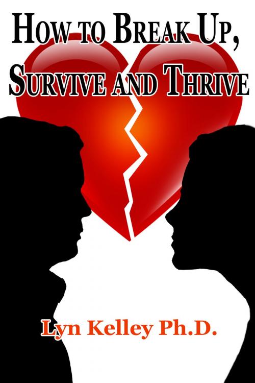 Cover of the book How to Break Up, Survive and Thrive by Lyn Kelley, Lyn Kelley