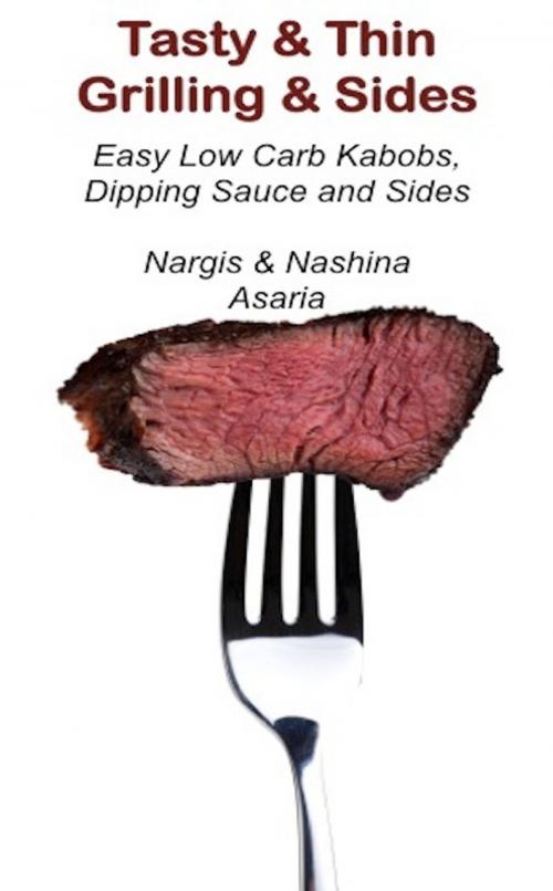 Cover of the book Tasty & Thin Grilling & Sides by Nashina Asaria, Nashina Asaria