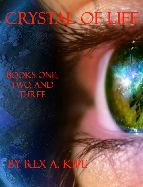 Cover of the book Crystal of Life by Rex Kipe, Rex Kipe