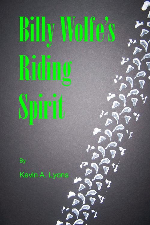 Cover of the book Billy Wolfe's Riding Spirit by Kevin A. Lyons, Kevin A. Lyons