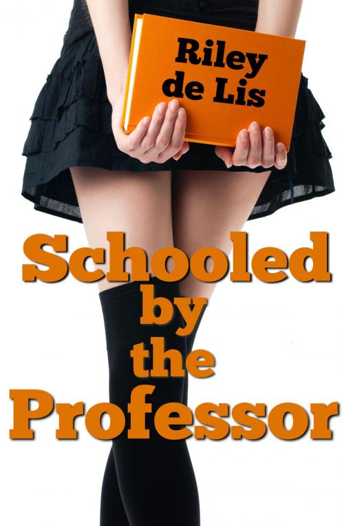 Cover of the book Schooled By The Professor (BDSM Erotica) by Riley de Lis, Riley de Lis