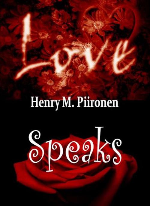Cover of the book Love Speaks In His Own Person by Henry M. Piironen, Henry M. Piironen