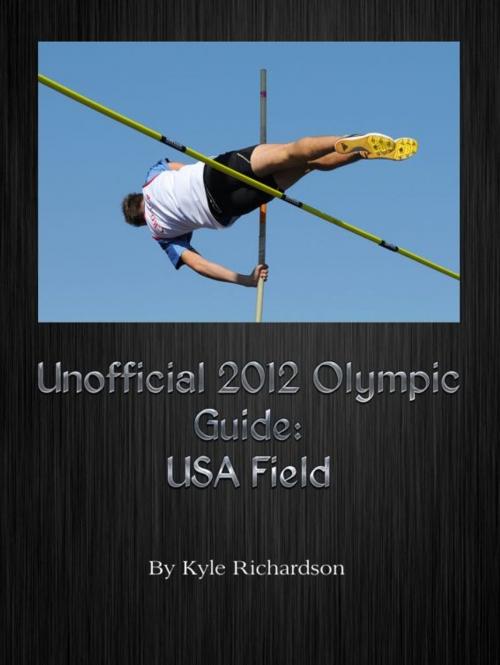 Cover of the book Unofficial 2012 Olympic Guides: USA Field by Kyle Richardson, Kyle Richardson