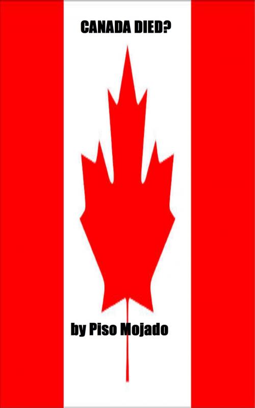Cover of the book Canada Died? by Piso Mojado, Piso Mojado
