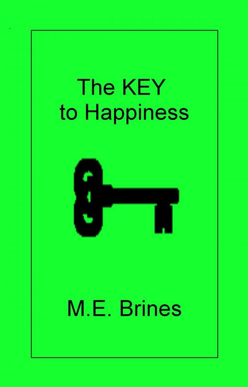 Cover of the book The Key to Happiness by M.E. Brines, M.E. Brines