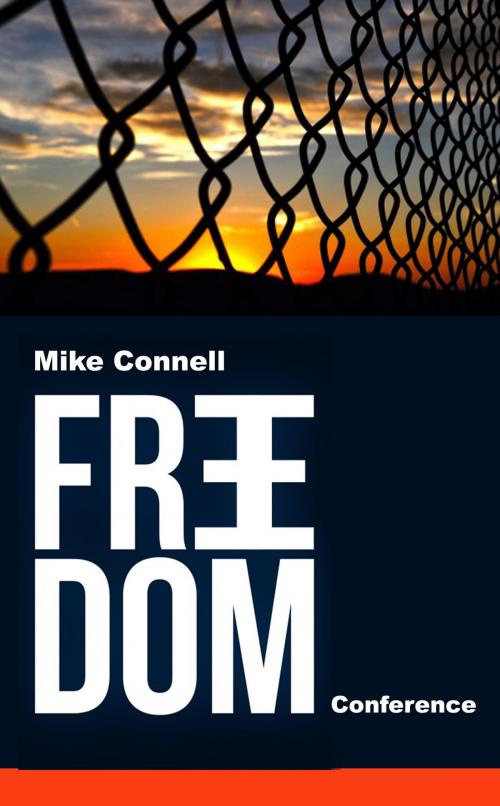 Cover of the book Freedom Conference (4 sermons) by Mike Connell, Mike Connell