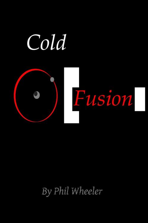Cover of the book Cold Fusion by Phil Wheeler, Phil Wheeler