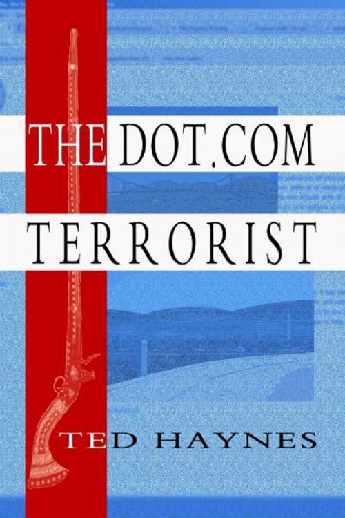 Cover of the book The Dot.Com Terrorist by Ted Haynes, Ted Haynes