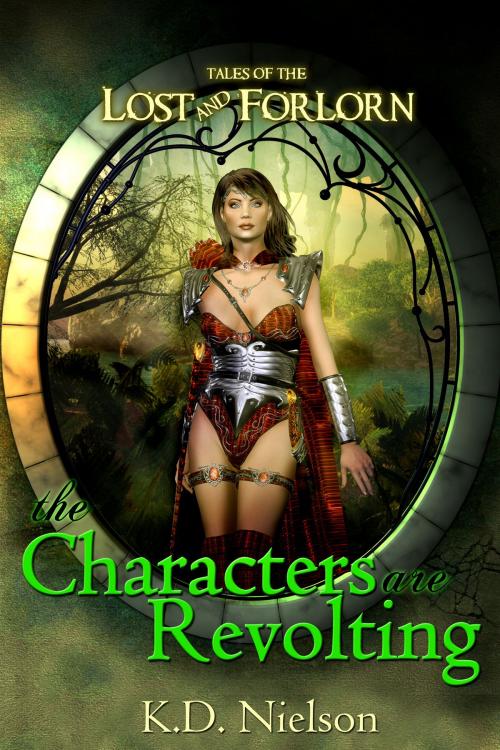 Cover of the book The Characters are Revolting by KD Nielson, KD Nielson