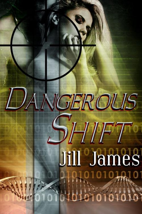 Cover of the book Dangerous Shift by Jill James, Jill James