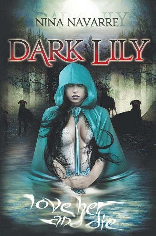 Cover of the book Dark Lily by Nina Navarre, Xlibris AU