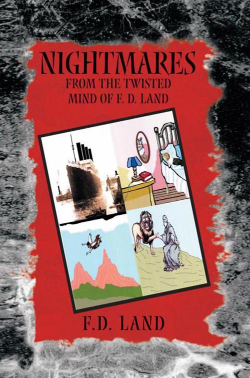 Cover of the book Nightmares Book Vii by F. D. Land, Xlibris US