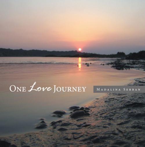 Cover of the book One Love Journey by Madalina Serban, Xlibris UK