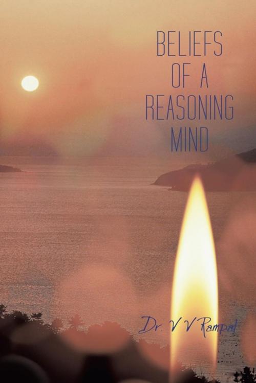 Cover of the book Beliefs of a Reasoning Mind by Dr. V V Rampal, AuthorHouse UK