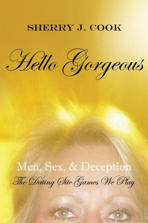 Cover of the book Hello Gorgeous by Sherry J. Cook, AuthorHouse