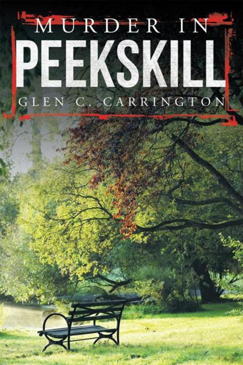 Cover of the book Murder in Peekskill by Glen C. Carrington, AuthorHouse
