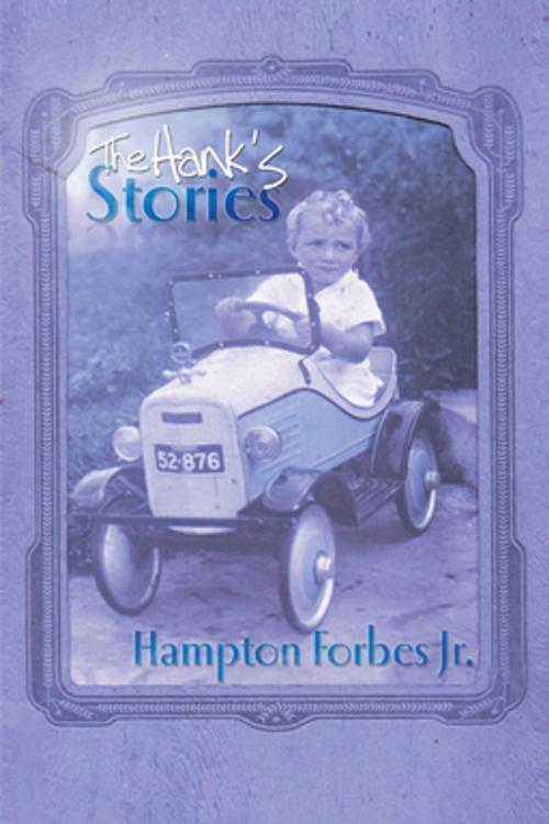 Cover of the book The Hank's Stories by Hampton Forbes Jr., AuthorHouse