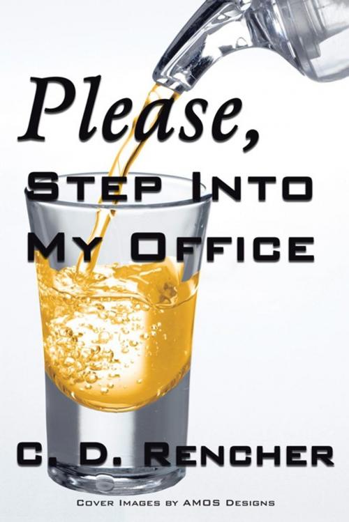 Cover of the book Please, Step into My Office by C. D. Rencher, AuthorHouse