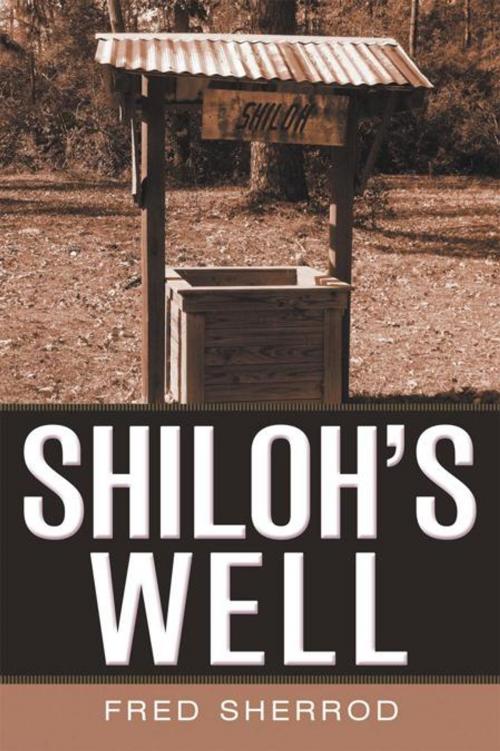 Cover of the book Shiloh's Well by Fred Sherrod, AuthorHouse