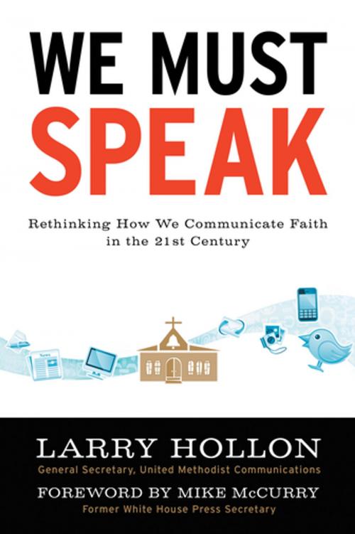 Cover of the book We Must Speak by Mike McCurry, Larry Hollon, AuthorHouse