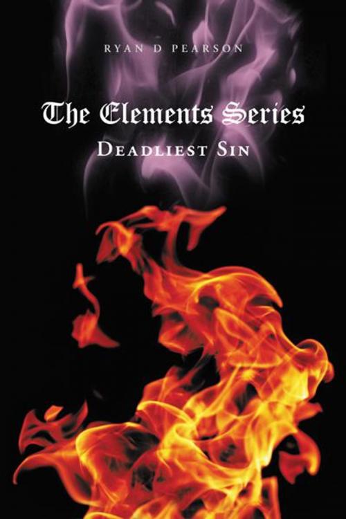 Cover of the book The Elements Series by Ryan D Pearson, AuthorHouse