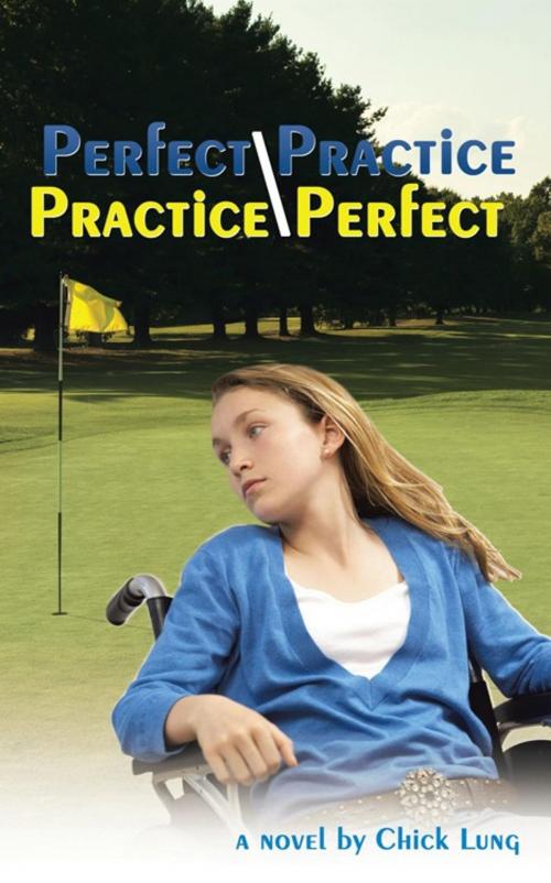 Cover of the book Perfect Practice/Practice Perfect by Chick Lung, AuthorHouse
