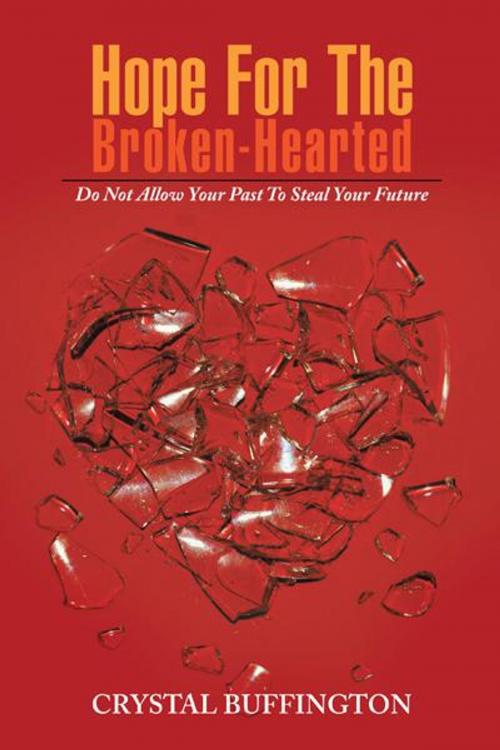 Cover of the book Hope for the Broken-Hearted by Crystal Buffington, AuthorHouse